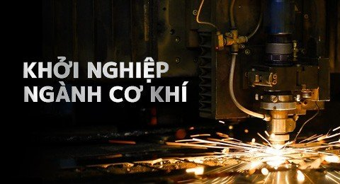 Giải pháp khởi nghiệp cho ngành cơ khí